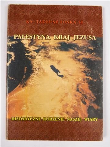 Loska Tadeusz - Palestyna kraj Jezusa