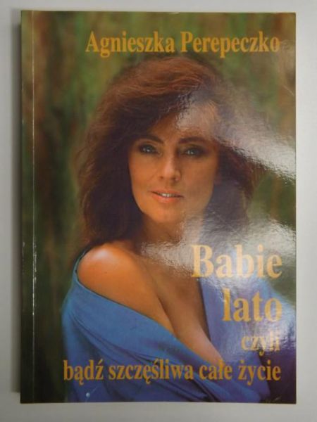 Babie lato: czyli bądź szczęśliwa całe życie