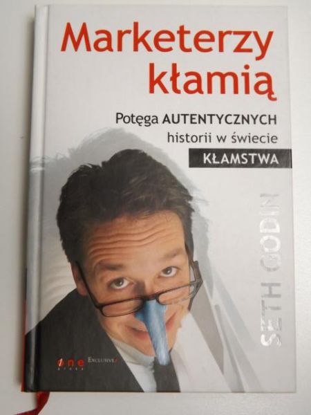 Godin Seth - Marketerzy kłamią
