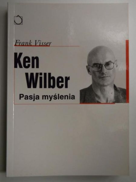 Ken Wilber: Pasja myślenia