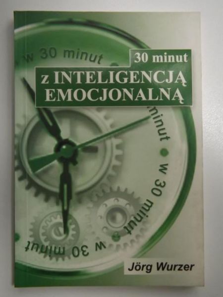 Jorger Wurzer - 30 minut z inteligencją emocjonalną