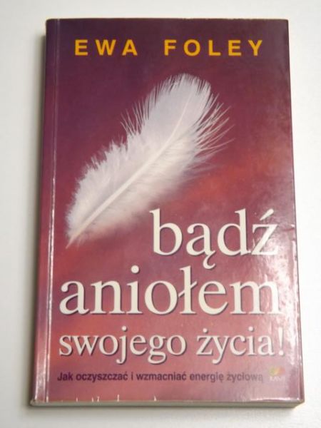 Bądź aniołem swojego życia!