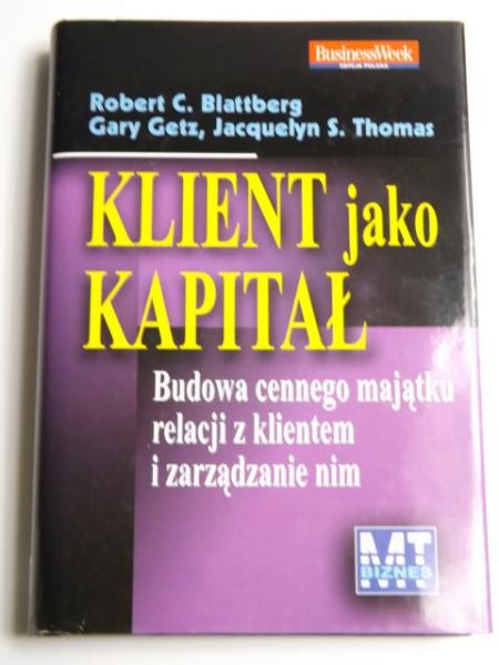 Blattberg Robert,   - Klient jako kapitał