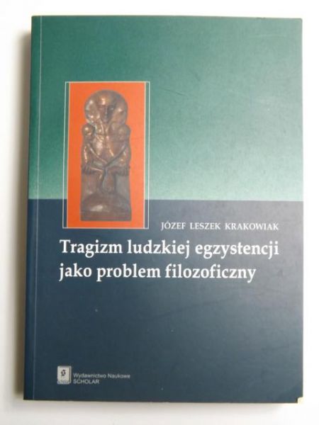 Tragizm ludzkiej egzystencji jako problem filozoficzny