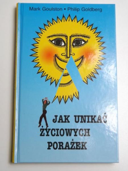 Goulston Mark,   - Jak unikać życiowych porażek