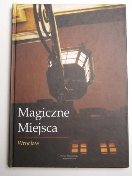 Augustyn Aneta - Magiczne miejsca: Wrocław