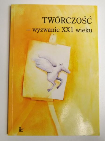 Popek Waldemar (red.) - Twórczość - wyzwanie XX1 wieku