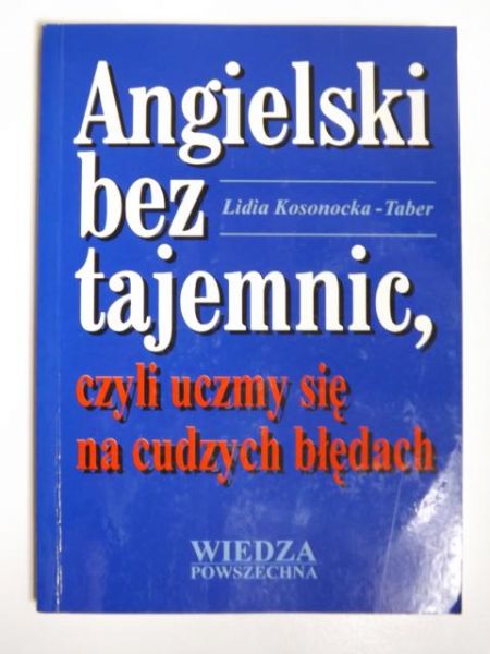 Kosonocka-Taber Lidia - Angielski bez tajemnic czyli uczymy się na cudzych błędach