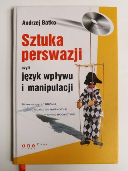 Batko Andrzej - Sztuka perswazji czyli język wpływu i manipulacji