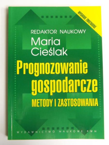 Prognozowanie gospodarcze. Metody i zastosowania