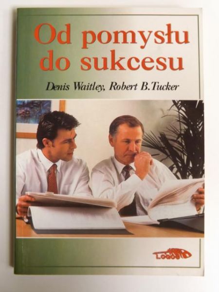Waitley Denis,    - Od pomysłu do sukcesu