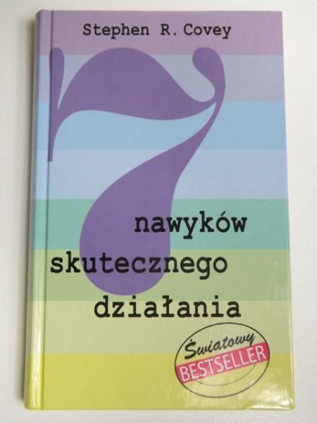 Covey Stephen - 7 nawyków skutecznego działania
