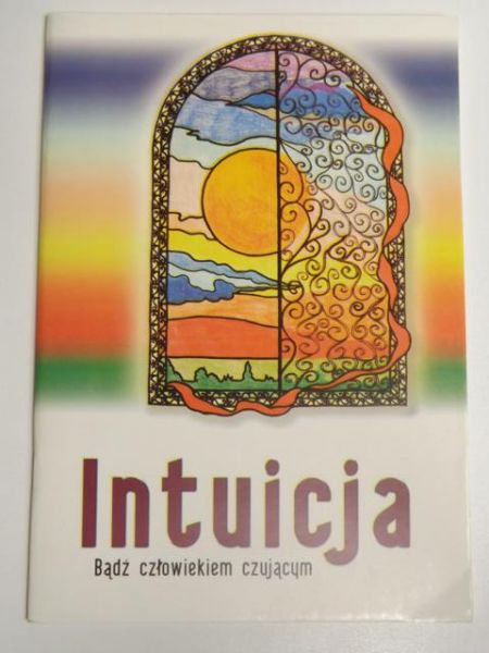 Intuicja. Bądź człowiekiem czującym