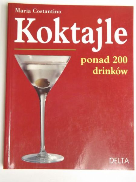 Costantino Maria - Koktajle ponad 200 drinków