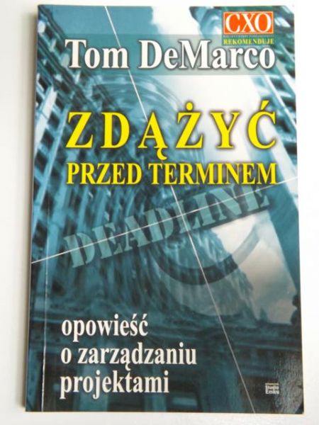 Zdążyć przed terminem. Opowieść o zarządzaniu projektem