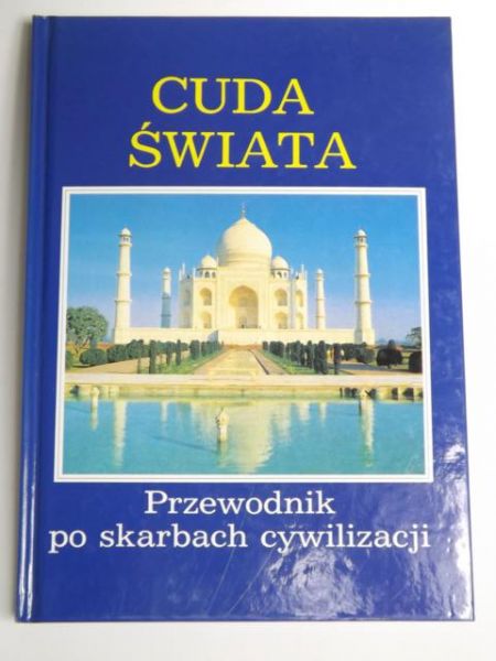 Cuda świata. Przewodnik po skarbach cywilizacji