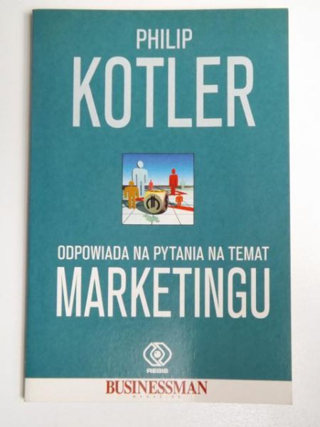 Bartołd Robert (przeł.) - Philip Kotler odpowiada na pytania na temat marketingu