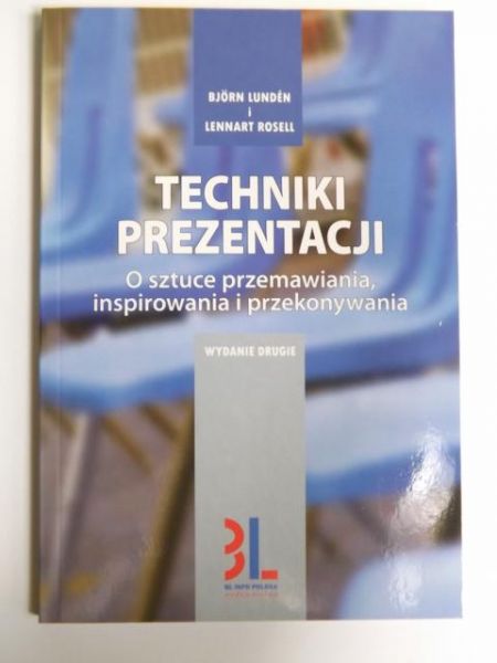 Lunden Bjorn,   - Techniki prezentacji: O sztuce przemawiania, inspirowania i przekonywania