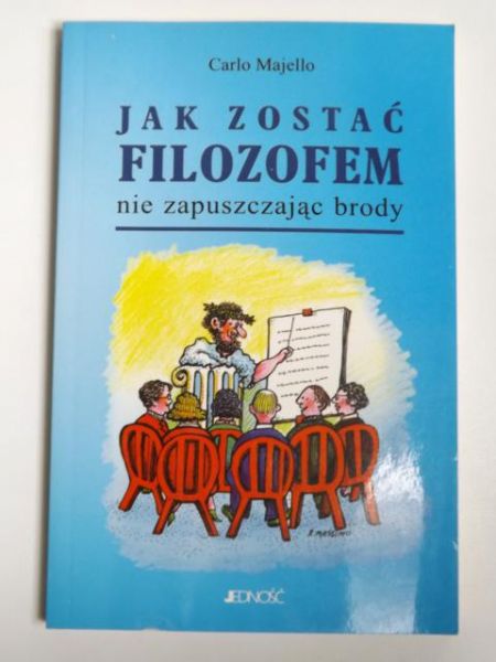 Majello Carlo - Jak zostać filozofem nie zapuszczając brody