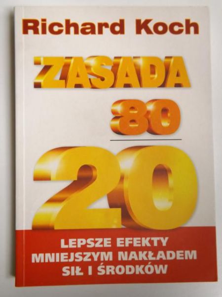 Zasada 80/20 Lepsze efekty mniejszym nakładem sił i środków