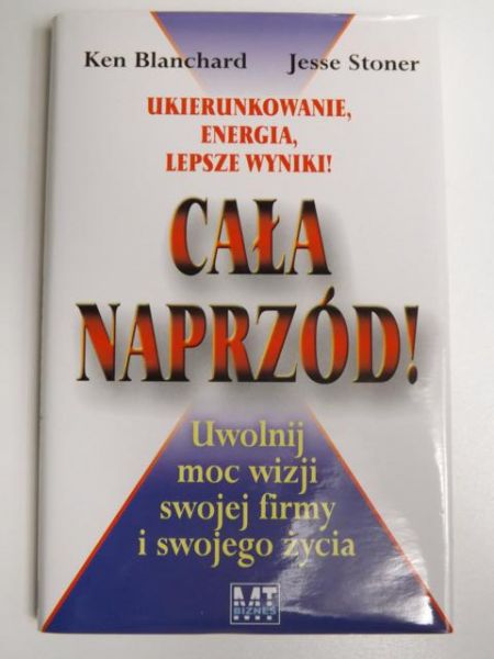 Cała naprzód ! Ukierunkowanie, energia, lepsze wyniki!