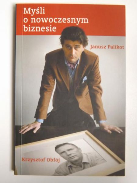Palikot Janusz - Myśli o nowoczesnym biznesie