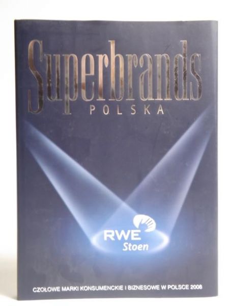 Superbrands: czołowe marki konsumenckie i biznesowe w Polsce 2008