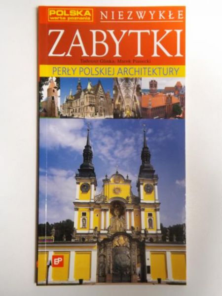 Glinka T., Piasecki M. - Niezwykłe zabytki. Perły polskiej architektury