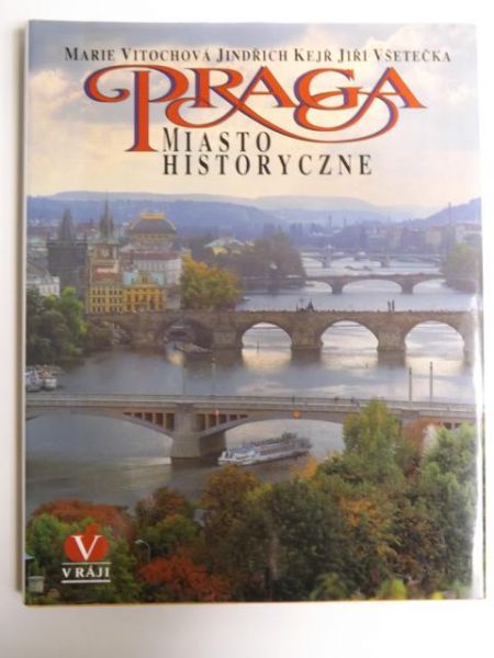 Praga. Miasto historyczne