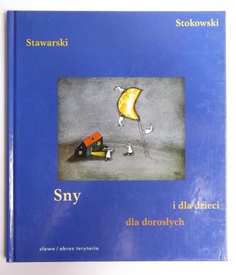Stawiarski,  - Sny dla dorosłych i dla dzieci