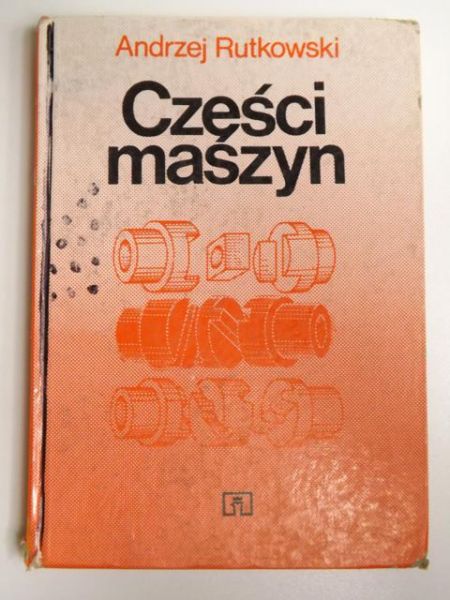 Rutkowski Andrzej - Części maszyn