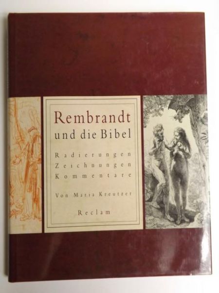 Rembrandt und die Bibel: Radierungen, Zeichnungen, Kommentare