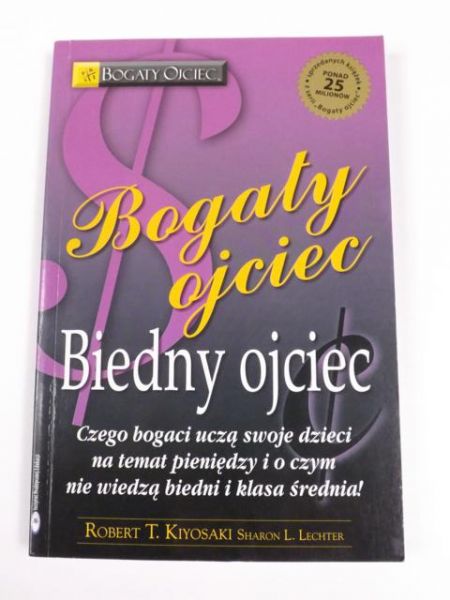 Kiyosaki Robert T., Lechter Sharon L. - Bogaty ojciec, biedny ojciec
