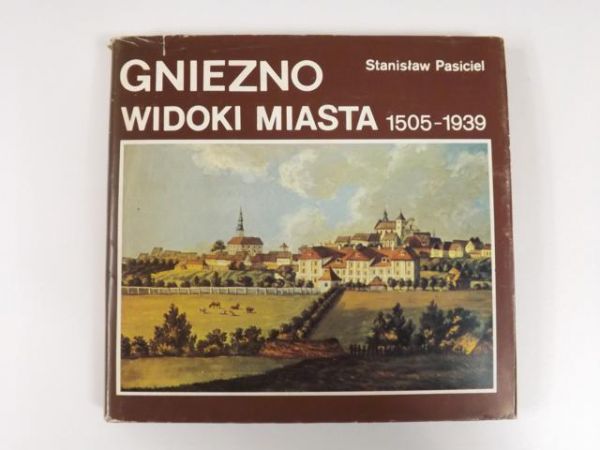 Gniezno widoki miasta 1505 - 1939