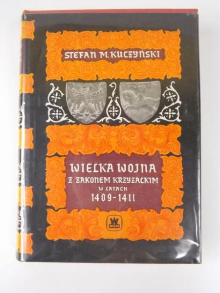 Kuczyński Stefan M. - Wielka wojna z Zakonem Krzyżackim w latach 1409-1411