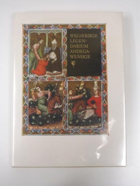 Levárdy Ferenc (red.) - Węgierskie legendarium andegaweńskie