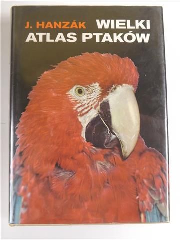 Hanzak J. - Wielki atlas ptaków
