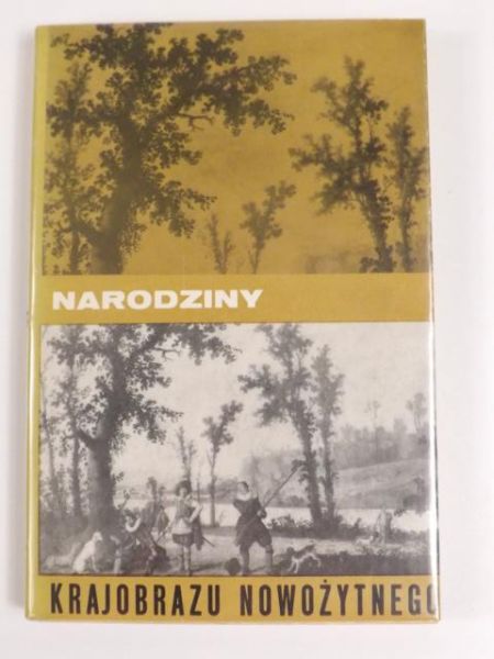 Michałkowa Janina (red.) - Narodziny krajobrazu nowożytnego