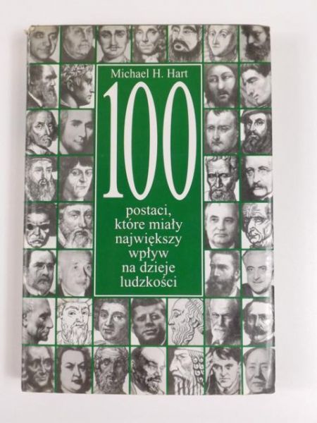 Hart Michael H. - 100 postaci które miały największy wpływ na dzieje ludzkości