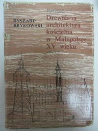 Drewniana architektura kościelna w Małopolsce XV wieku