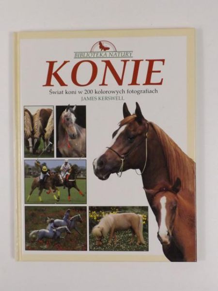 Konie. Świat koni w 200 kolorowych fotografiach