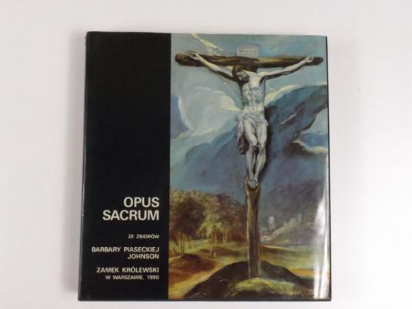 Opus Sacrum: wystawa ze zbiorów Barbary Piaseckiej-Johnson
