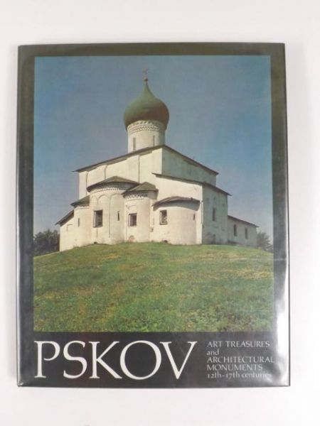 Pskov. Art Treasures and Architectural Monuments 12th-17th Centuries