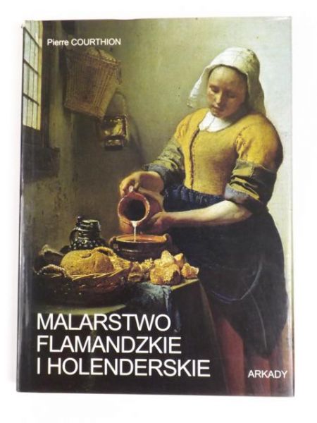 Courthion Pierre - Malarstwo flamandzkie i holenderskie