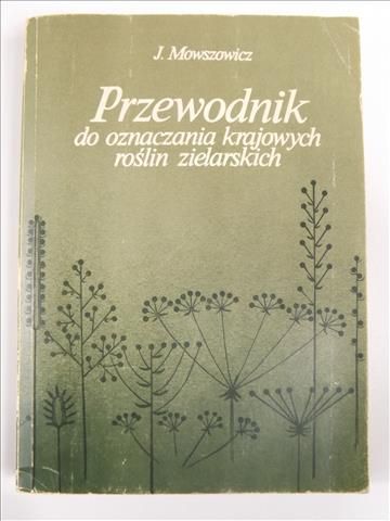 Mowszowicz Jakub - Przewodnik do oznaczania krajowych roślin zielarskich