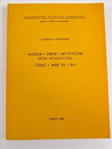 Muzeum i zbiory artystyczne epoki nowożytnej, cz. I, wiek XV i XVI