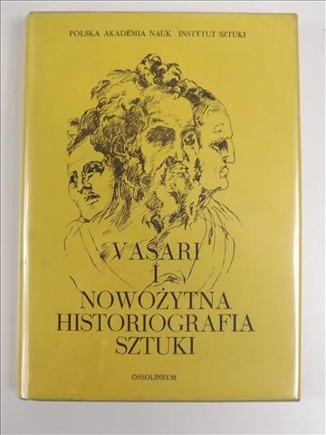 Vasari i nowożytna historiografia sztuki. Antologia