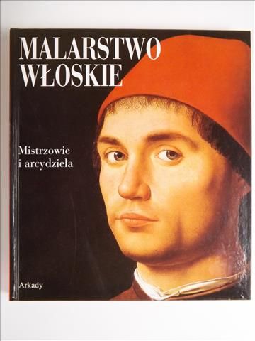 Gogut Anna (red.) - Malarstwo Włoskie. Mistrzowie i arcydzieła