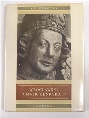 Dobrzeniecki Tadeusz - Wrocławski pomnik Henryka IV