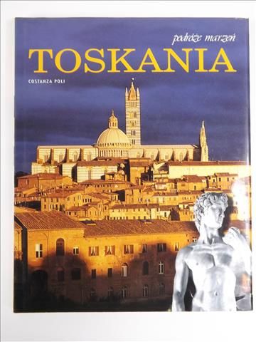 Toskania. Podróże marzeń